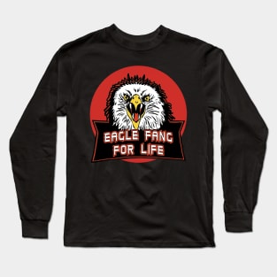 Cobra Kai Eagle Fang For Life Long Sleeve T-Shirt